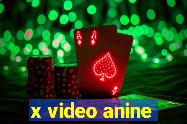 x video anine